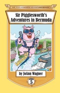 Cover: Sir Pigglesworth's Adventures in Bermuda - Sir Pigglesworth Publishing