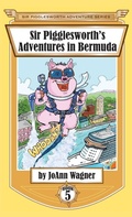 Cover: Sir Pigglesworth's Adventures in Bermuda - Sir Pigglesworth Publishing
