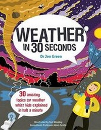 Enlarge image Cover: Weather in 30 Seconds - Ivy Kids -- Quarto Library