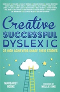 Cover: Creative, Successful, Dyslexic - Jessica Kingsley Publishers