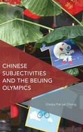 Cover: Chinese Subjectivities and the Beijing Olympics - Rowman & Littlefield International