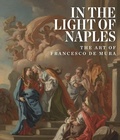 Cover: In the Light of Naples: The Art of Francesco de Mura - D Giles Ltd