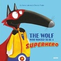 Cover: The Wolf Who Wanted to Be a Superhero - Auzou