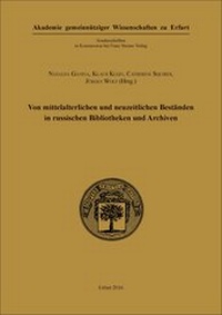 Abbildung von: Von mittelalterlichen und neuzeitlichen Beständen in russischen Bibliotheken und Archiven - Franz Steiner Verlag