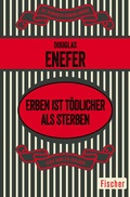 Cover: Erben ist t&ouml;dlicher als sterben - Fischer Taschenbuch