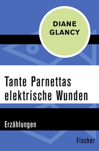 Abbildung von: Tante Parnettas elektrische Wunden - Fischer Taschenbuch