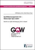 Cover: Qualit&auml;tsmanagement 4.0 - Status Quo! Quo vadis? - Kassel University Press