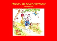 Abbildung von: Florian, die Feuerwehrmaus - BoD - Books on Demand