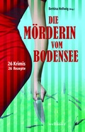 Cover: Die M&ouml;rderin vom Bodensee - Wellh&ouml;fer Verlag