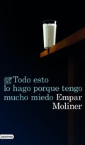 Cover: Todo esto lo hago porque tengo mucho miedo - Ediciones Destino