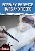 Cover: Forensic Evidence: Hairs and Fibers - Crabtree Publishing Company