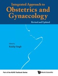 Cover: Integrated Approach To Obstetrics And Gynaecology - World Scientific Publishing Co Pte Ltd