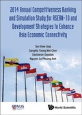 Cover: 2014 Annual Competitiveness Ranking And Simulation Study For Asean-10 And Development Strategies To Enhance Asia Economic Connectivity - World Scientific Publishing Co Pte Ltd