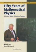 Cover: Fifty Years Of Mathematical Physics: Selected Works Of Ludwig Faddeev - World Scientific Publishing Co Pte Ltd