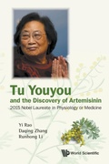 Cover: Tu Youyou And The Discovery Of Artemisinin: 2015 Nobel Laureate In Physiology Or Medicine - World Scientific Publishing Co Pte Ltd