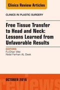 Cover: Free Tissue Transfer to Head and Neck: Lessons Learned from Unfavorable Results, An Issue of Clinics in Plastic Surgery - Elsevier