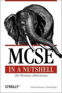 Enlarge image Cover: MCSE: Windows 2000 Exams in a Nutshell - O'Reilly