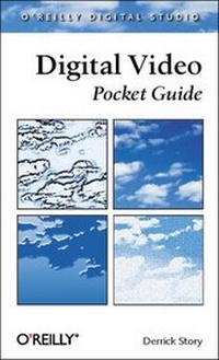 Enlarge image Cover: Digital Video Pocket Guide - O'Reilly