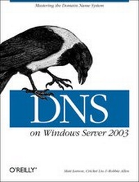 Enlarge image Cover: DNS on Windows Server 2003 - O'Reilly