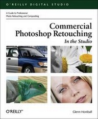 Abbildung von: Commercial Photoshop Retouching: In the Studio - O'Reilly