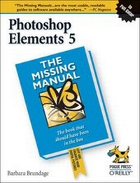 Abbildung von: Photoshop Elements 5: The Missing Manual - O'Reilly