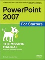 Cover: PowerPoint 2007 for Starters: The Missing Manual. - O'Reilly