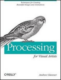 Enlarge image Cover: Processing for Visual Artists - O'Reilly