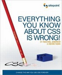 Enlarge image Cover: Everything You Know about CSS is Wrong! - SitePoint Pty Ltd