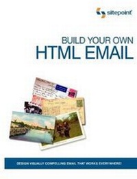 Enlarge image Cover: Create Stunning HTML Email That Just Works! - SitePoint Pty Ltd