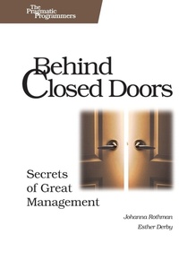 Enlarge image Cover: Behind Closed Doors - The Secret of Great Management - The Pragmatic Programmers