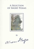 Cover: A Selection of the Shorter Poems of Victor Hugo - Bysome Books