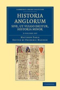 Cover: Historia Anglorum sive, ut vulgo dicitur, Historia Minor 3 Volume Set - Cambridge University Press