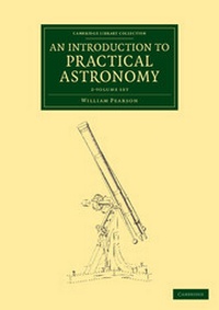 Enlarge image Cover: An Introduction to Practical Astronomy 2 Volume Set - Cambridge University Press