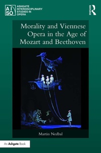 Abbildung von: Morality and Viennese Opera in the Age of Mozart and Beethoven - Routledge