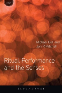 Enlarge image Cover: Ritual, Performance and the Senses - Bloomsbury Academic
