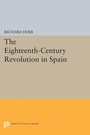 Cover: The Eighteenth-Century Revolution in Spain - Princeton University Press