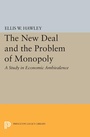 Cover: The New Deal and the Problem of Monopoly - Princeton University Press