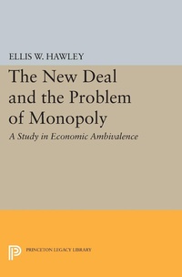 Enlarge image Cover: The New Deal and the Problem of Monopoly - Princeton University Press