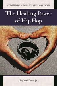Abbildung von: The Healing Power of Hip Hop - Praeger Publishers Inc