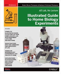 Abbildung von: Illustrated Guide to Home Biology Experiments - Make Community, LLC