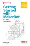 Cover: Getting Started with MakerBot - O'Reilly
