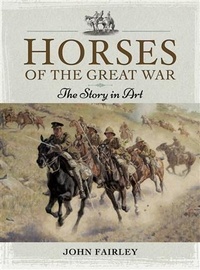 Abbildung von: Horses of the Great War - Pen and Sword