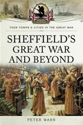 Cover: Sheffield's Great War and Beyond - Pen and Sword