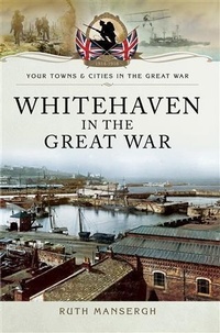 Abbildung von: Whitehaven in the Great War - Pen and Sword