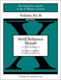 Enlarge image Cover: The Definitive Guides to the X Window System / Motif Reference Manual - O'Reilly
