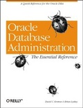 Cover: Oracle Database Administration: The Essential Reference - O'Reilly
