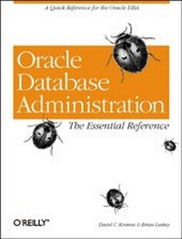 Enlarge image Cover: Oracle Database Administration: The Essential Reference - O'Reilly