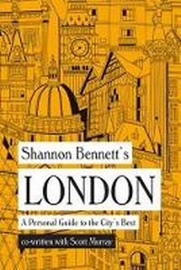 Abbildung von: Shannon Bennett's London - Hardie Grant Books