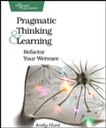 Cover: Pragmatic Thinking and Learning - The Pragmatic Programmers