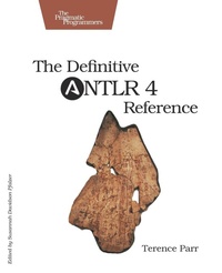 Enlarge image Cover: Definitive ANTLR 4 Reference - The Pragmatic Programmers